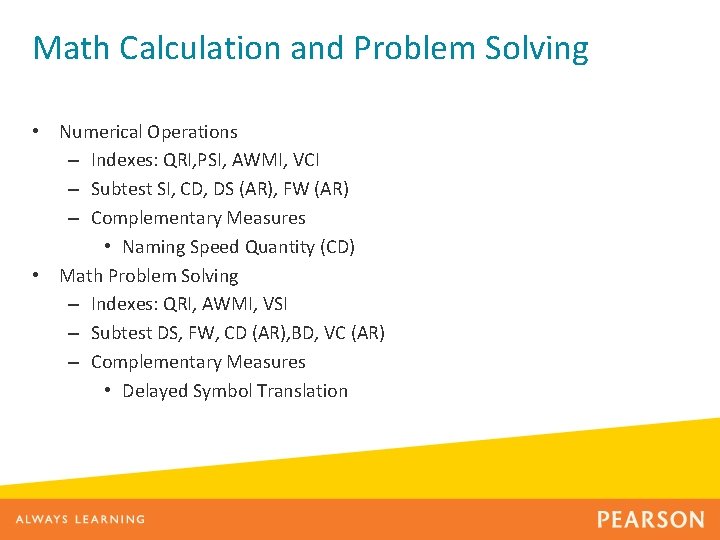 Math Calculation and Problem Solving • Numerical Operations – Indexes: QRI, PSI, AWMI, VCI