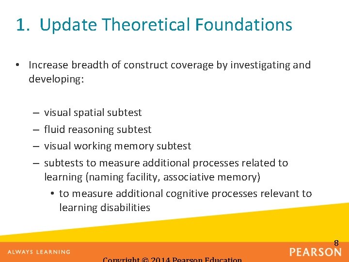 1. Update Theoretical Foundations • Increase breadth of construct coverage by investigating and developing: