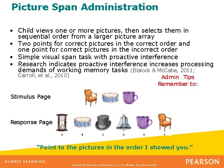 Picture Span Administration • Child views one or more pictures, then selects them in