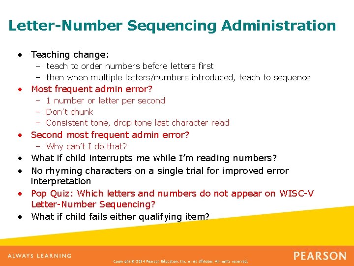 Letter-Number Sequencing Administration • Teaching change: – teach to order numbers before letters first