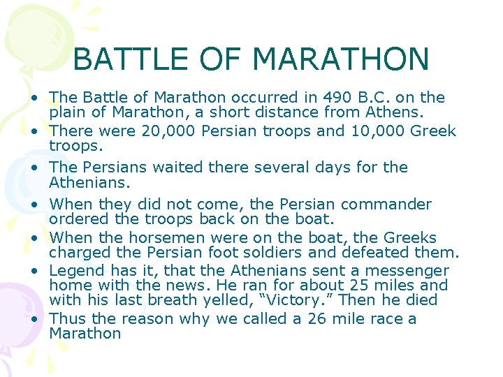 BATTLE OF MARATHON • The Battle of Marathon occurred in 490 B. C. on