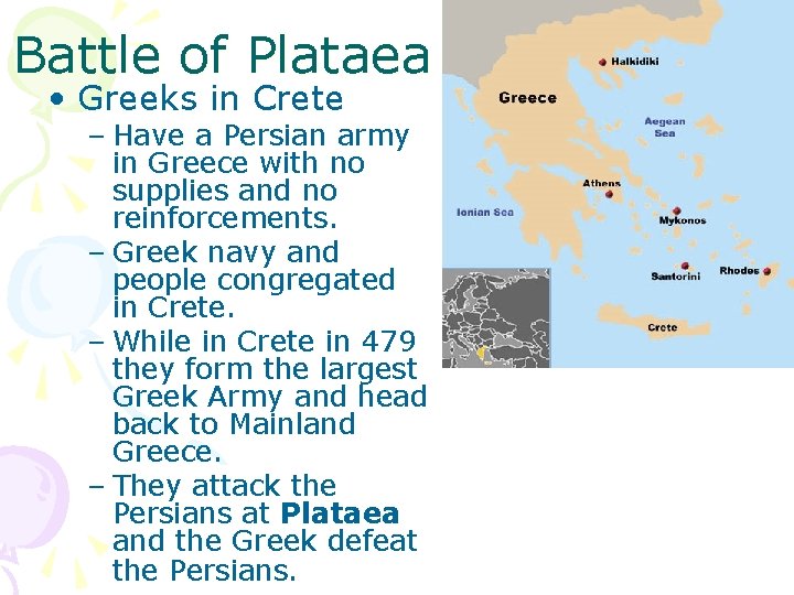 Battle of Plataea • Greeks in Crete – Have a Persian army in Greece