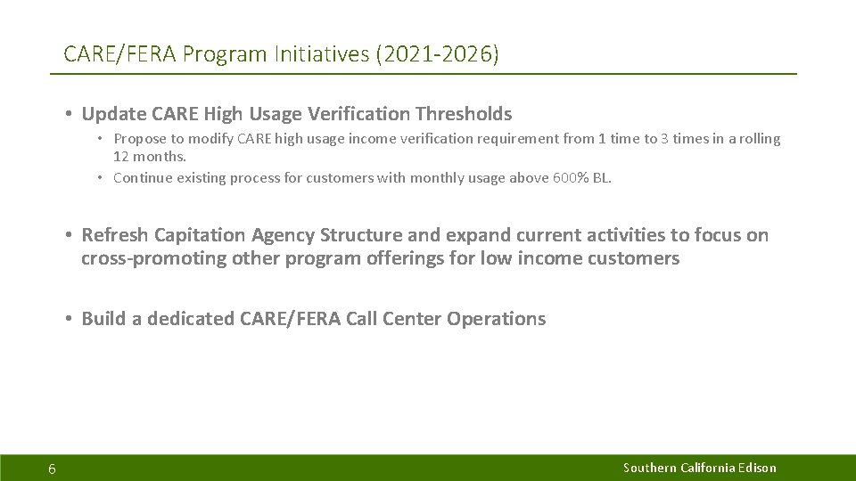 CARE/FERA Program Initiatives (2021 -2026) • Update CARE High Usage Verification Thresholds • Propose