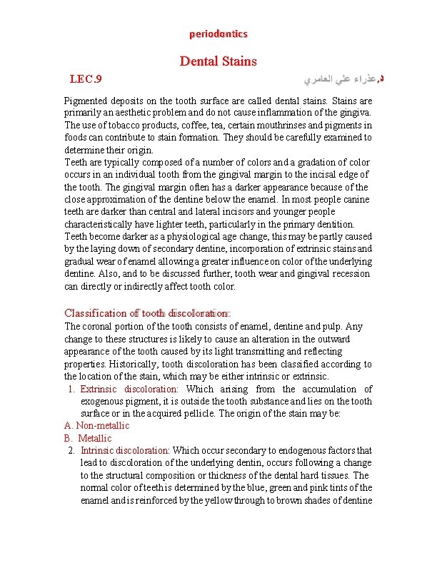 periodontics Dental Stains LEC. 9 Pigmented deposits on the tooth surface are called dental