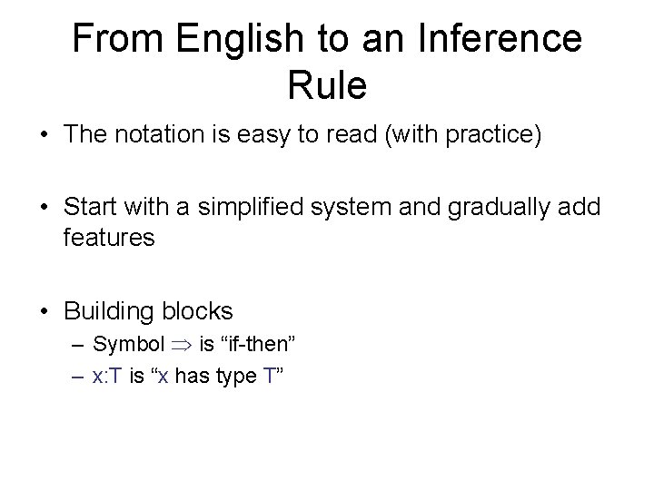 From English to an Inference Rule • The notation is easy to read (with
