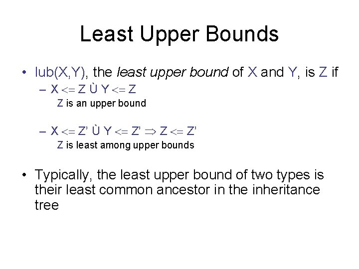 Least Upper Bounds • lub(X, Y), the least upper bound of X and Y,