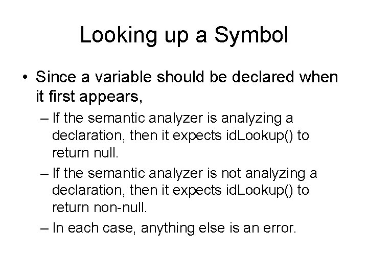 Looking up a Symbol • Since a variable should be declared when it first