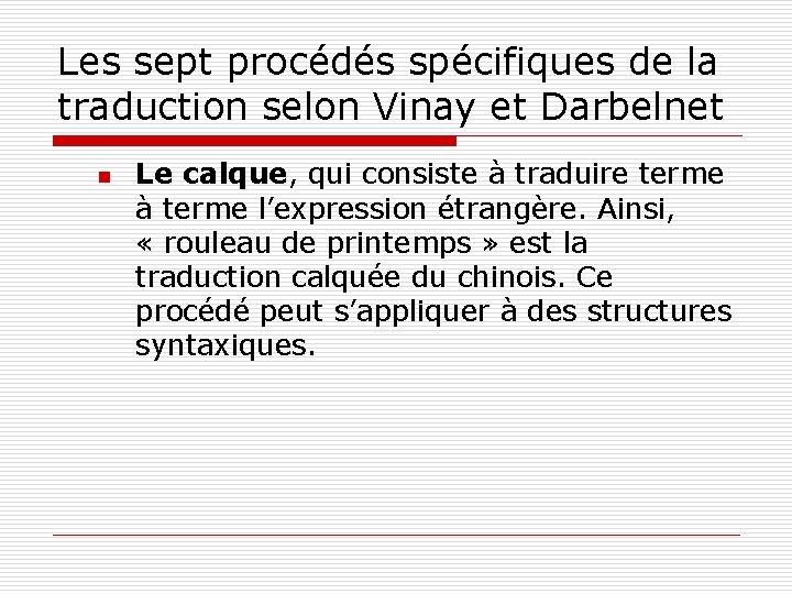 Les sept procédés spécifiques de la traduction selon Vinay et Darbelnet n Le calque,