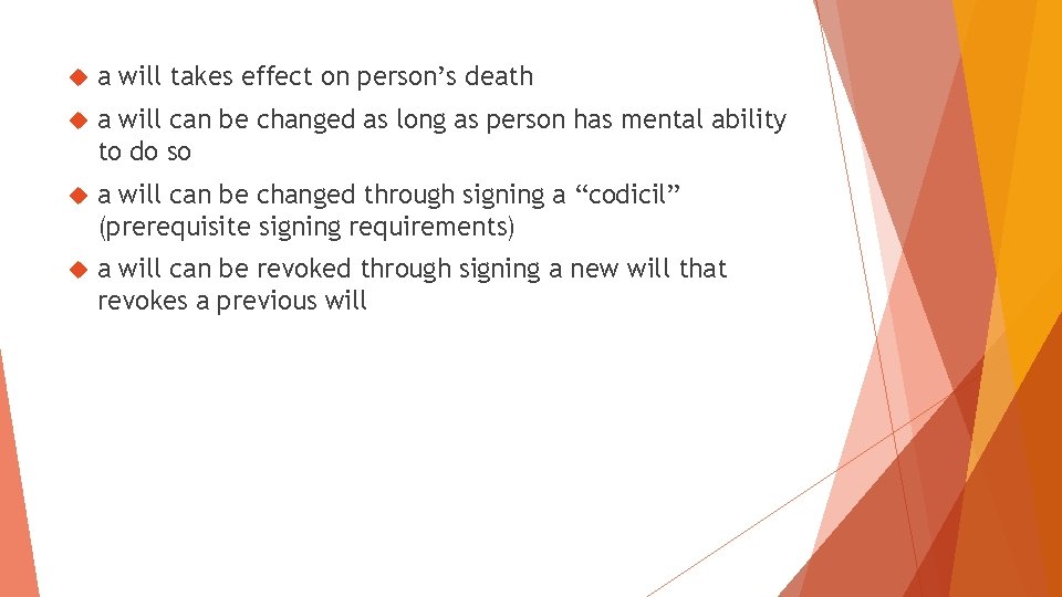  a will takes effect on person’s death a will can be changed as