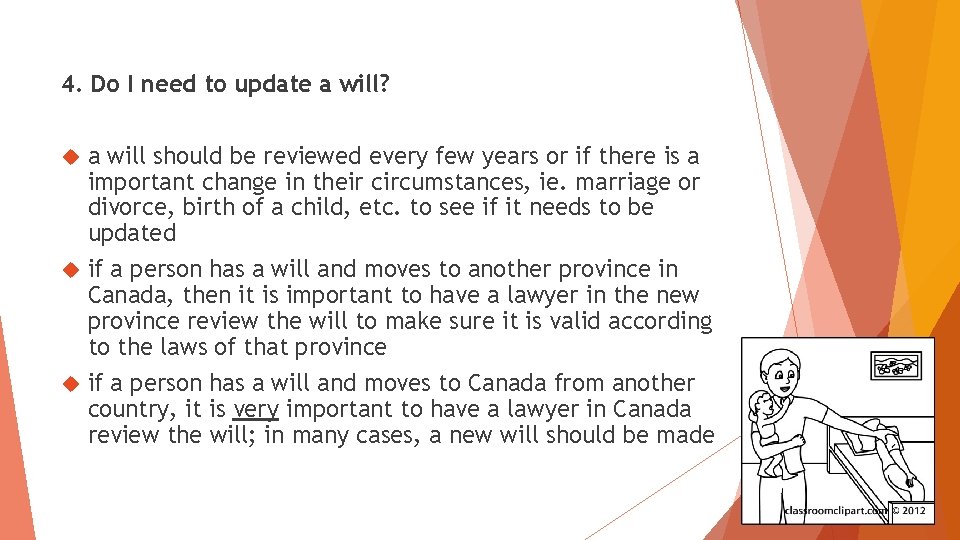 4. Do I need to update a will? a will should be reviewed every