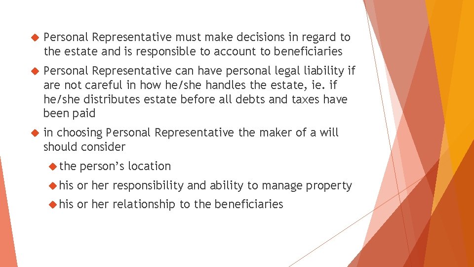 Personal Representative must make decisions in regard to the estate and is responsible