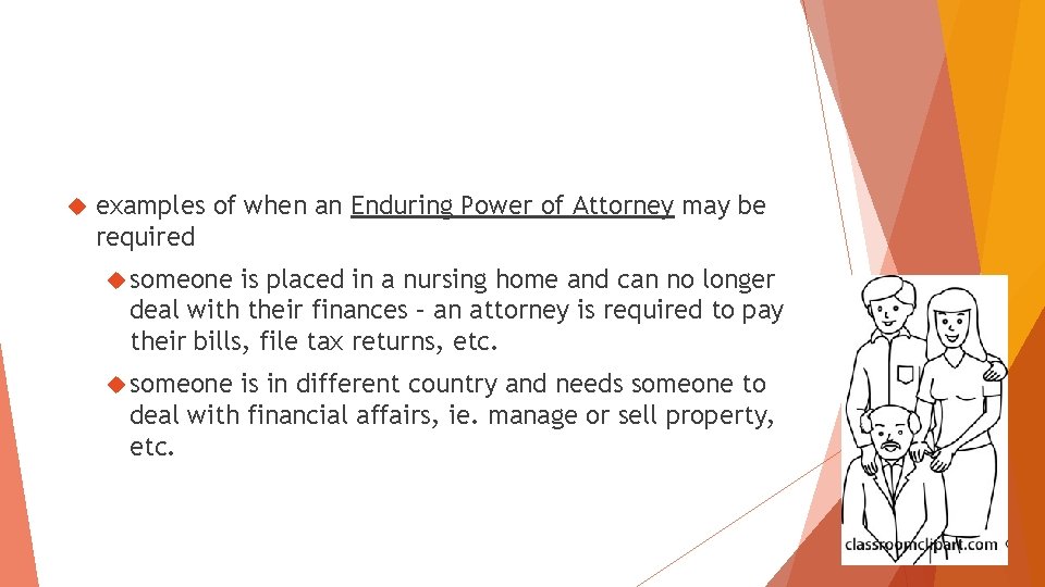  examples of when an Enduring Power of Attorney may be required someone is