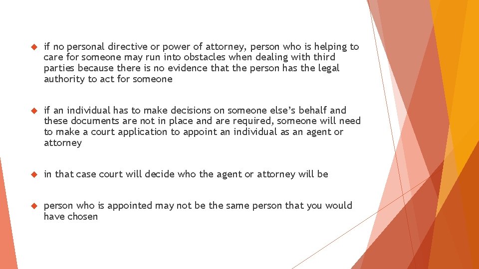 if no personal directive or power of attorney, person who is helping to