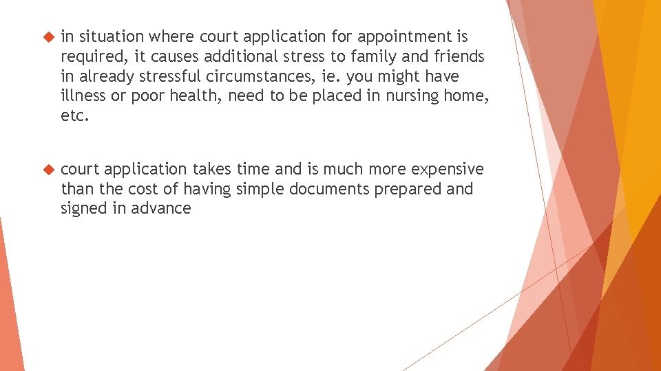  in situation where court application for appointment is required, it causes additional stress