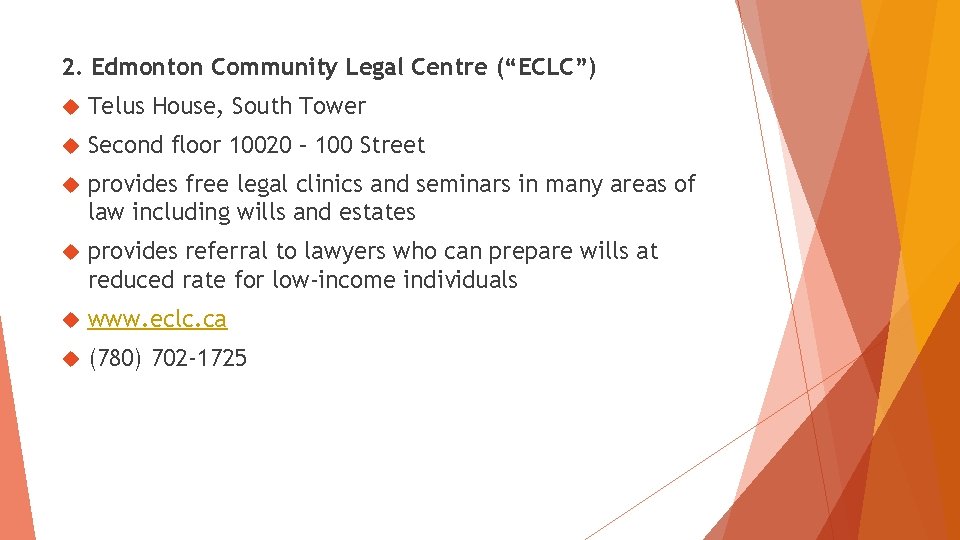 2. Edmonton Community Legal Centre (“ECLC”) Telus House, South Tower Second floor 10020 –