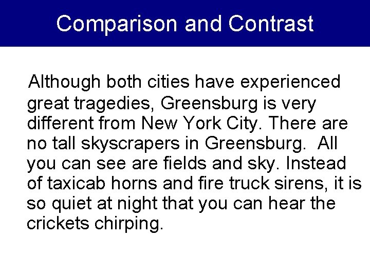 Comparison and Contrast Although both cities have experienced great tragedies, Greensburg is very different