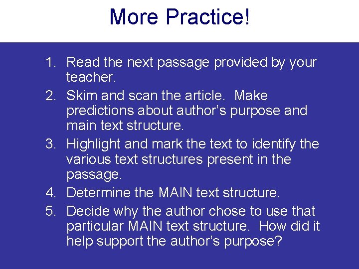 More Practice! 1. Read the next passage provided by your teacher. 2. Skim and