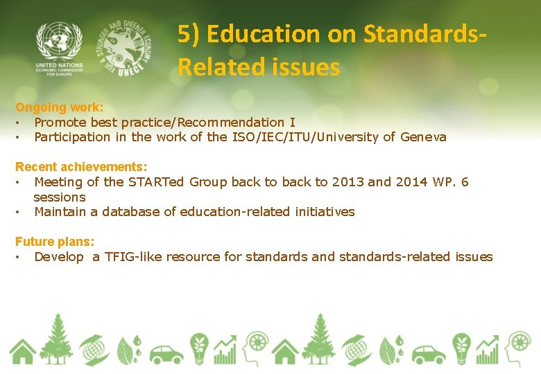 5) Education on Standards. Related issues Ongoing work: • Promote best practice/Recommendation I •