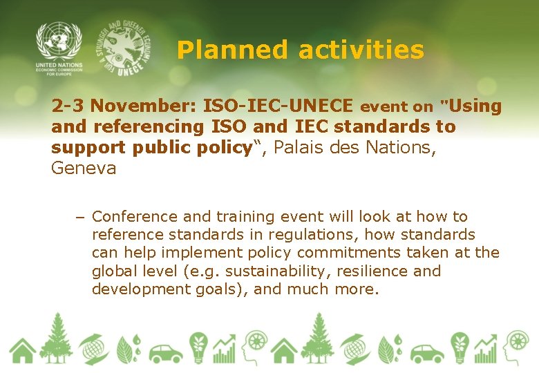 Planned activities 2 -3 November: ISO-IEC-UNECE event on "Using and referencing ISO and IEC