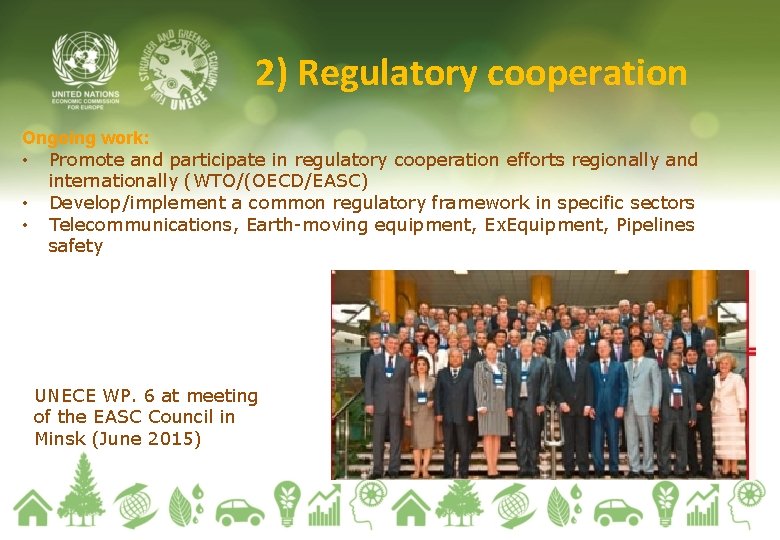 2) Regulatory cooperation Ongoing work: • Promote and participate in regulatory cooperation efforts regionally