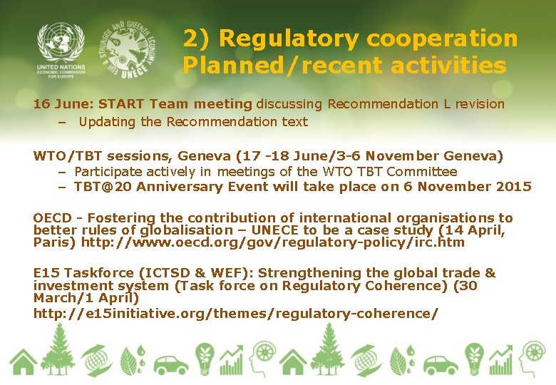 2) Regulatory cooperation Planned/recent activities 16 June: START Team meeting discussing Recommendation L revision