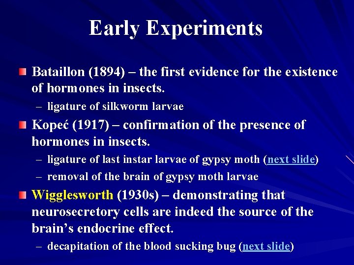 Early Experiments Bataillon (1894) – the first evidence for the existence of hormones in