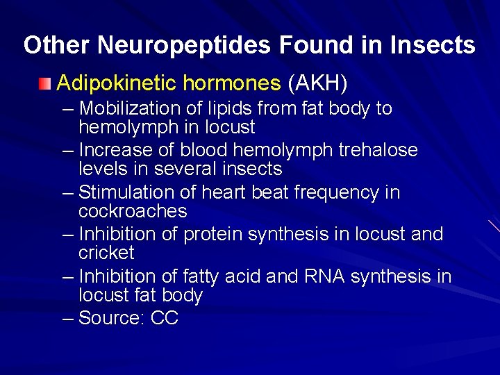 Other Neuropeptides Found in Insects Adipokinetic hormones (AKH) – Mobilization of lipids from fat