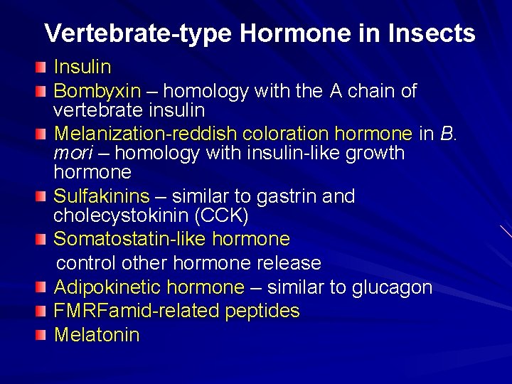 Vertebrate-type Hormone in Insects Insulin Bombyxin – homology with the A chain of vertebrate