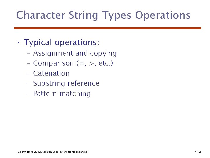Character String Types Operations • Typical operations: – – – Assignment and copying Comparison