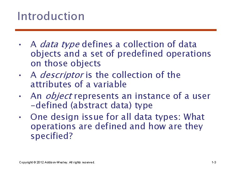 Introduction • A data type defines a collection of data objects and a set