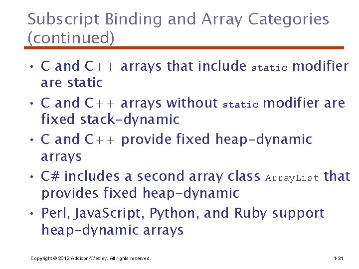 Subscript Binding and Array Categories (continued) • C and C++ arrays that include static