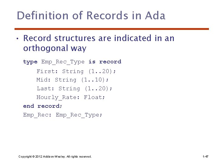 Definition of Records in Ada • Record structures are indicated in an orthogonal way