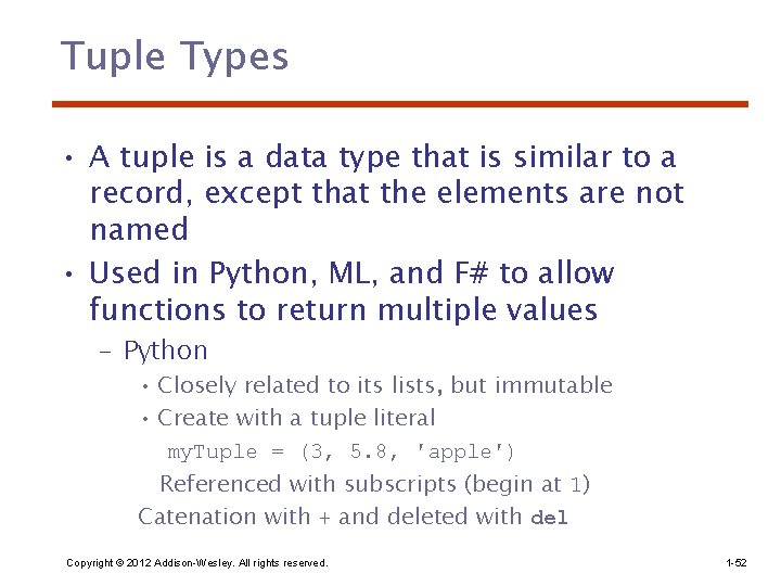 Tuple Types • A tuple is a data type that is similar to a