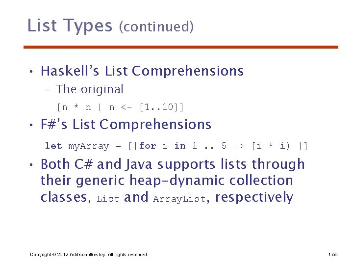 List Types (continued) • Haskell’s List Comprehensions – The original [n * n |