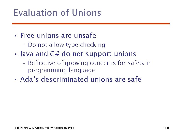 Evaluation of Unions • Free unions are unsafe – Do not allow type checking