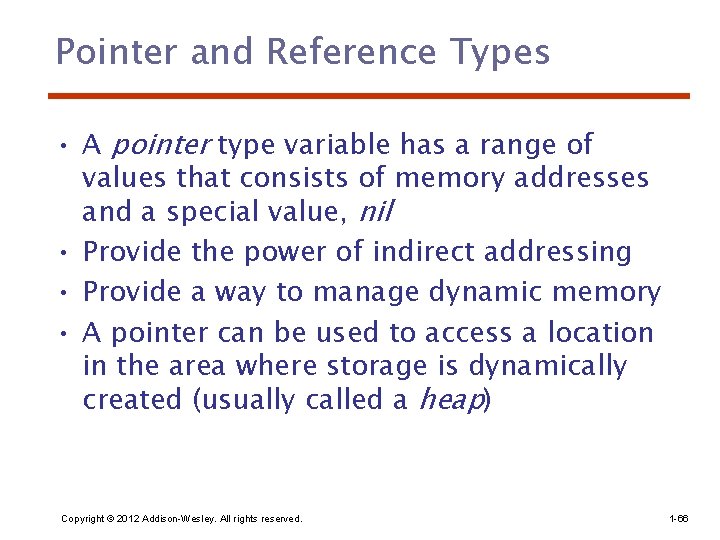 Pointer and Reference Types • A pointer type variable has a range of values