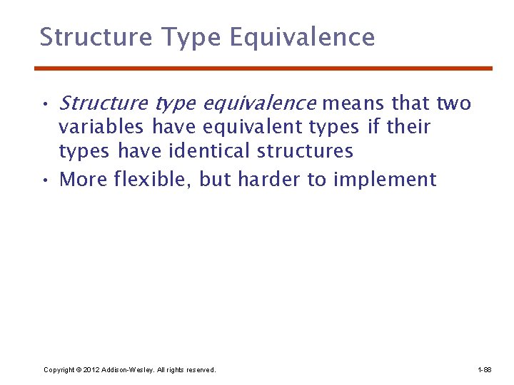 Structure Type Equivalence • Structure type equivalence means that two variables have equivalent types