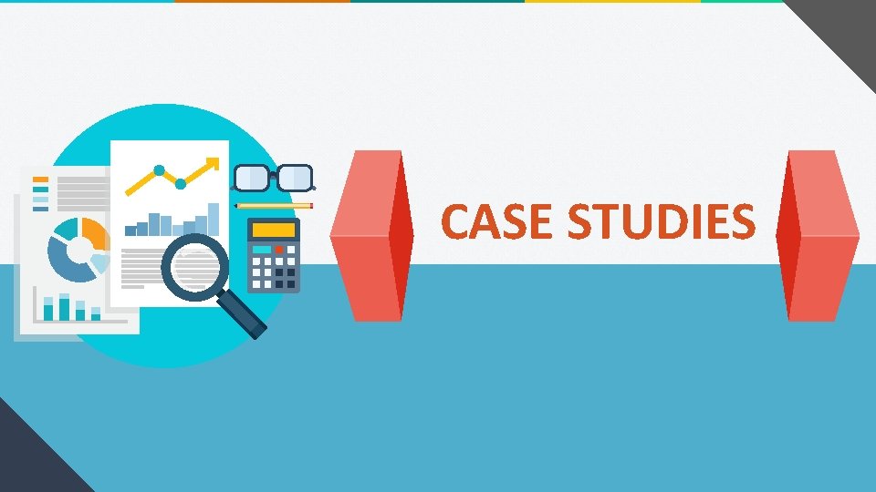 CASE STUDIES 