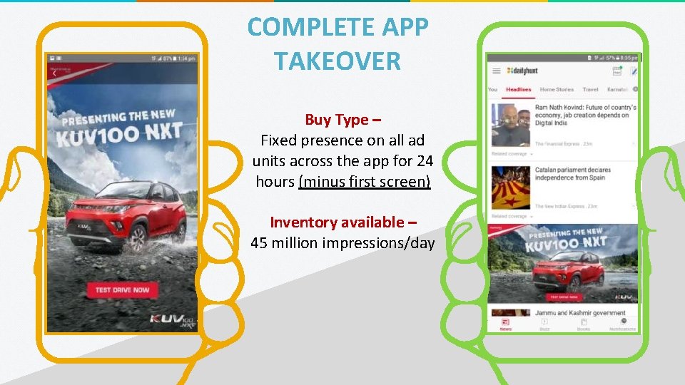 COMPLETE APP TAKEOVER Buy Type – Fixed presence on all ad units across the
