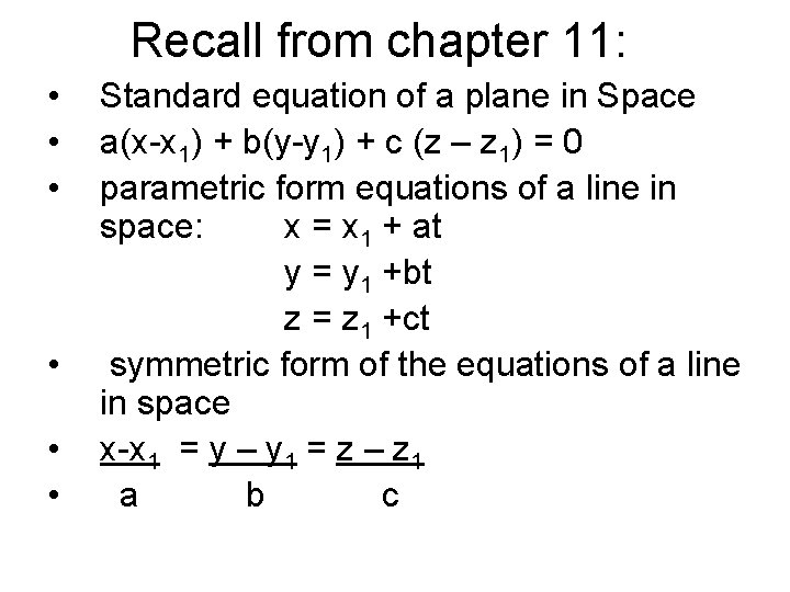 Recall from chapter 11: • • • Standard equation of a plane in Space