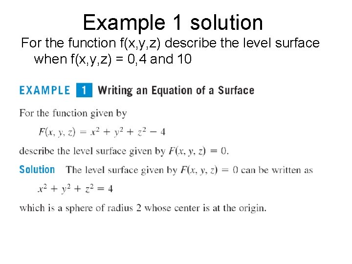 Example 1 solution For the function f(x, y, z) describe the level surface when