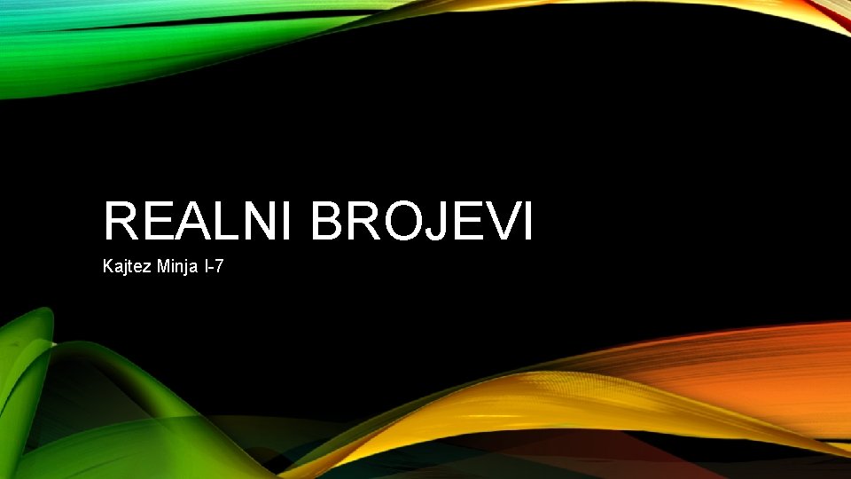 REALNI BROJEVI Kajtez Minja I-7 