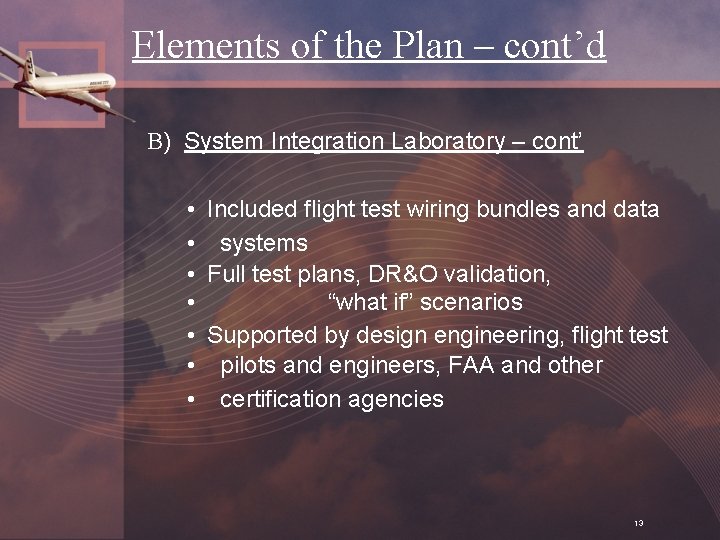 Elements of the Plan – cont’d B) System Integration Laboratory – cont’ • •