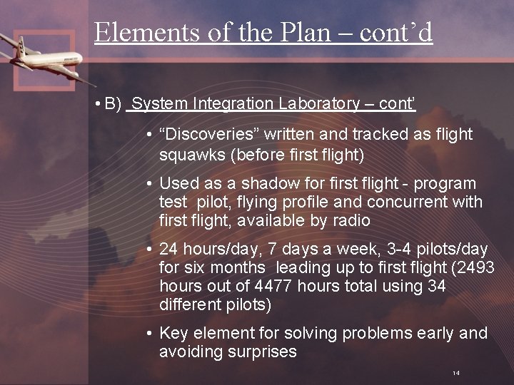 Elements of the Plan – cont’d • B) System Integration Laboratory – cont’ •
