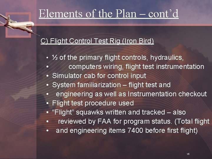 Elements of the Plan – cont’d C) Flight Control Test Rig (Iron Bird) •