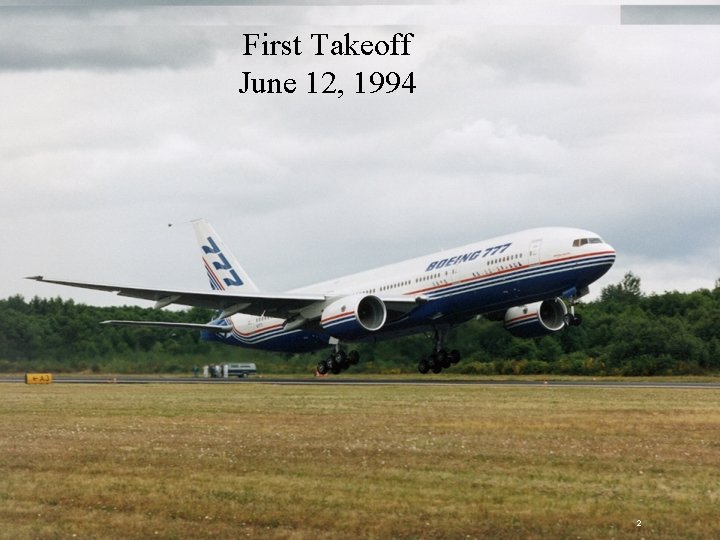First Takeoff June 12, 1994 2 