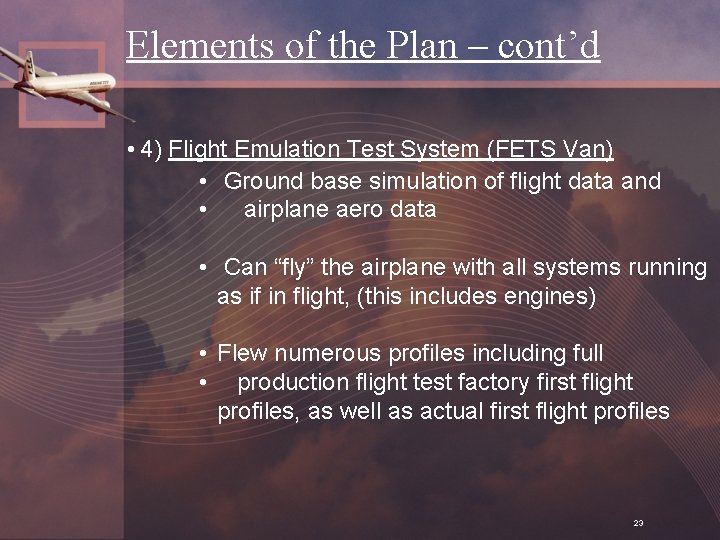 Elements of the Plan – cont’d • 4) Flight Emulation Test System (FETS Van)