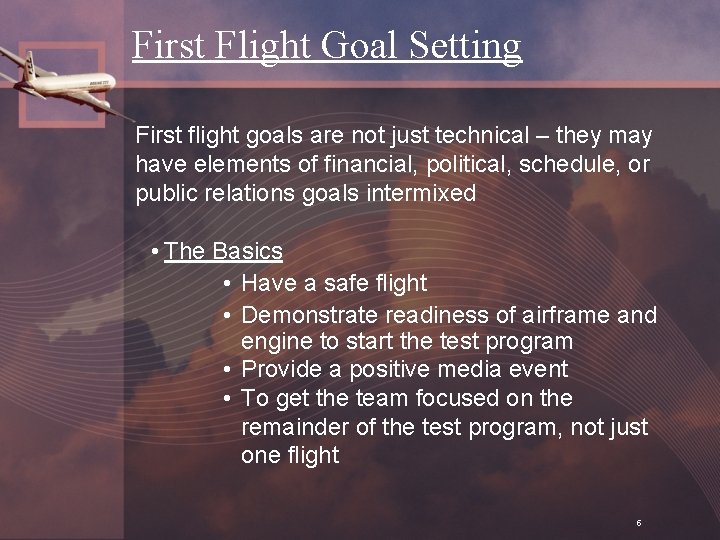 First Flight Goal Setting First flight goals are not just technical – they may