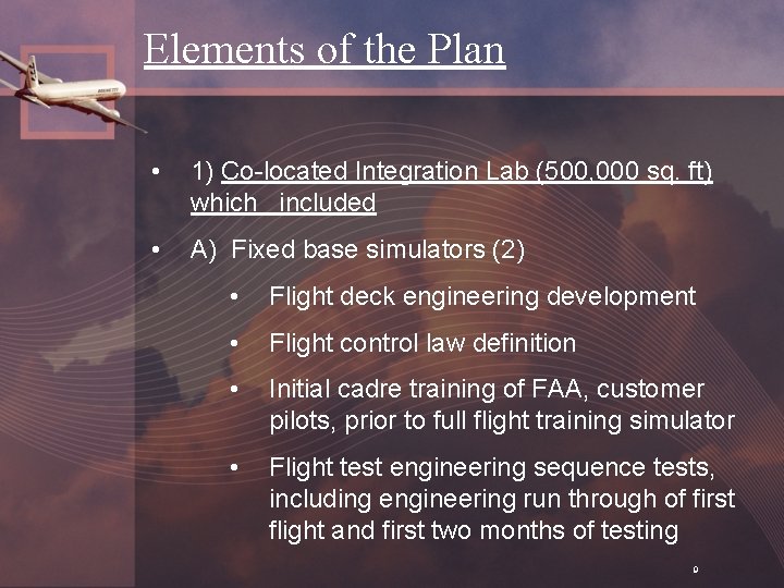 Elements of the Plan • 1) Co-located Integration Lab (500, 000 sq. ft) which