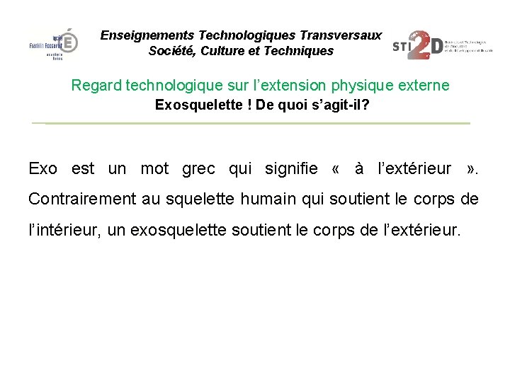 Enseignements Technologiques Transversaux Société, Culture et Techniques Regard technologique sur l’extension physique externe Exosquelette